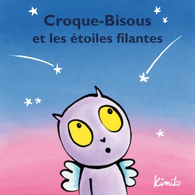 Croque-Bisous et les étoiles filantes