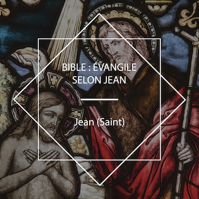 Bible: Évangile selon Jean