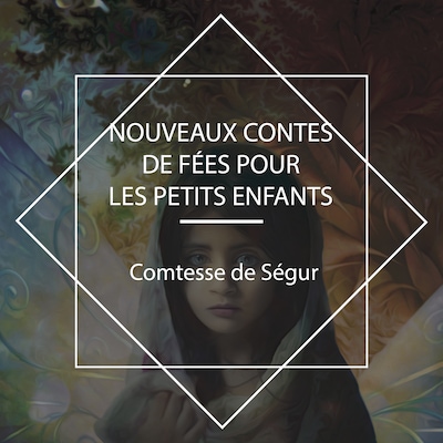 Nouveaux contes de fées pour les petits enfants