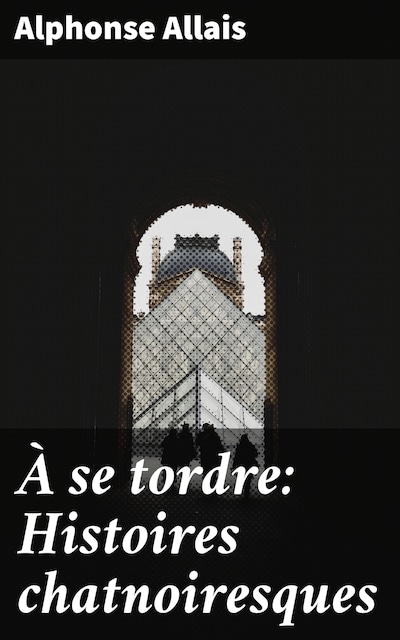 À se tordre: Histoires chatnoiresques