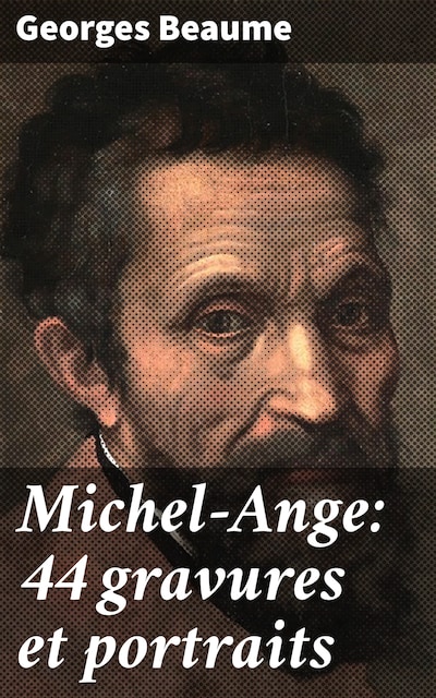 Michel-Ange: 44 gravures et portraits