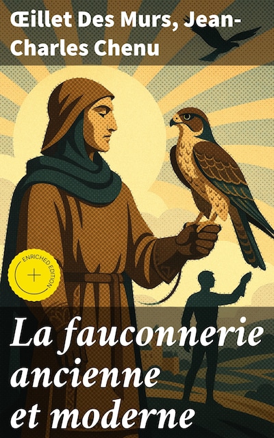 La fauconnerie ancienne et moderne