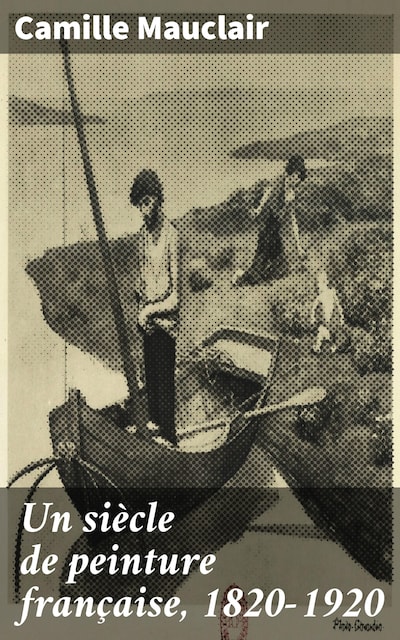Un siècle de peinture française, 1820-1920