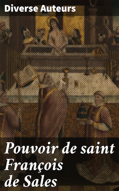 Pouvoir de saint François de Sales