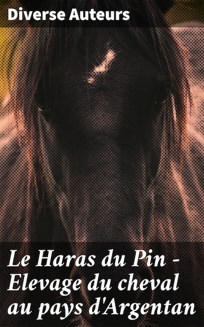 Le Haras du Pin - Elevage du cheval au pays d'Argentan
