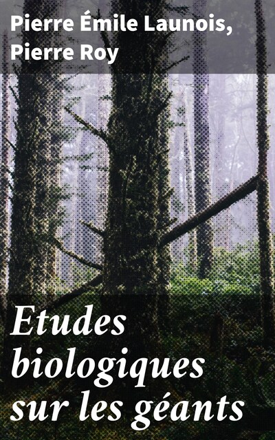 Etudes biologiques sur les géants