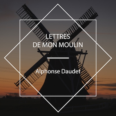 Lettres de mon moulin