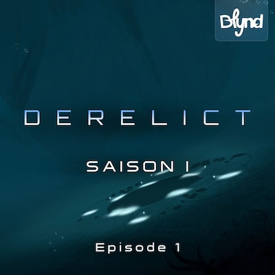 Derelict Saison 1 - Episode 1