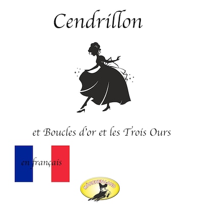 Contes de fées en français, Cendrillon / Boucle d'or et les Trois Ours