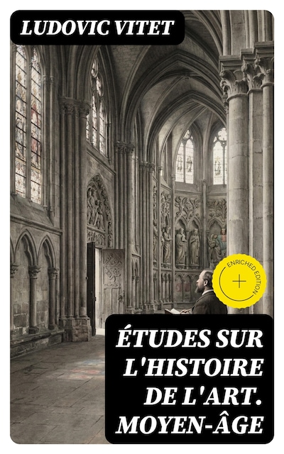 Études sur l'histoire de l'art. Moyen-âge