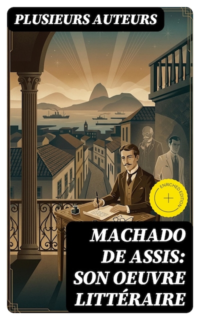 Machado de Assis: Son Oeuvre Littéraire