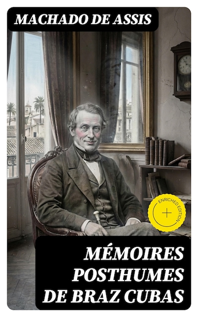 Mémoires Posthumes de Braz Cubas