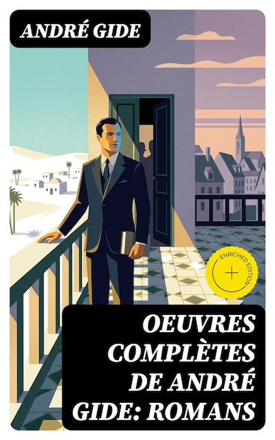 Oeuvres complètes de André Gide: Romans