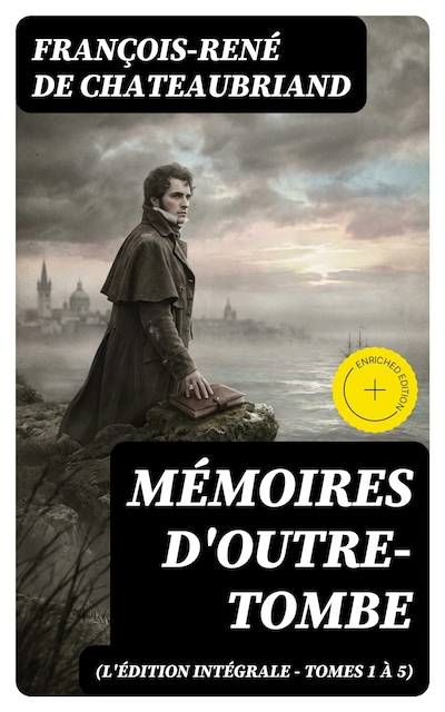 Mémoires d'outre-tombe (L'édition intégrale - Tomes 1 à 5)