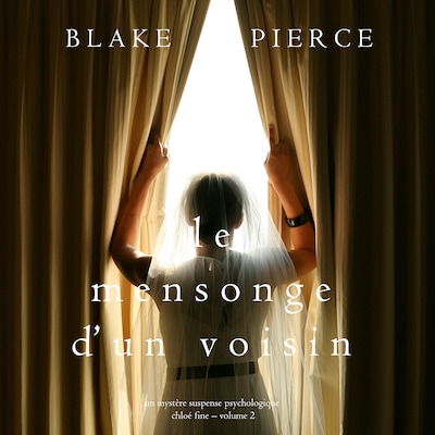 Le mensonge d'un voisin (Un mystère suspense psychologique Chloé Fine – Volume 2)