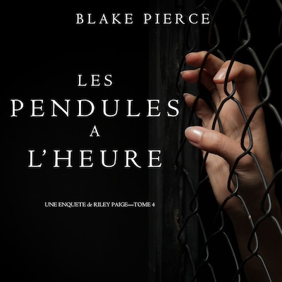 Les Pendules à l'heure (Une Enquête de Riley Paige – Tome 4)