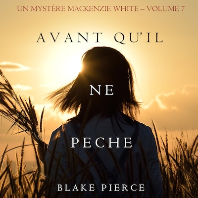 Avant qu'il ne pèche (Un mystère Mackenzie White – Volume 7)