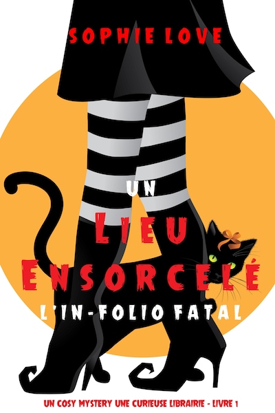 Un lieu ensorcelé: L'exemplaire fatal (Curieuse Librairie Polar Cozy – Tome 1)