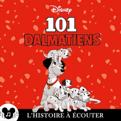 L'histoire à écouter: Les 101 Dalmatiens : Disney