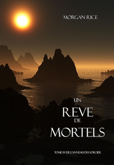 Un Reve de Mortels (Tome 15 de l'Anneau Du Sorcier)