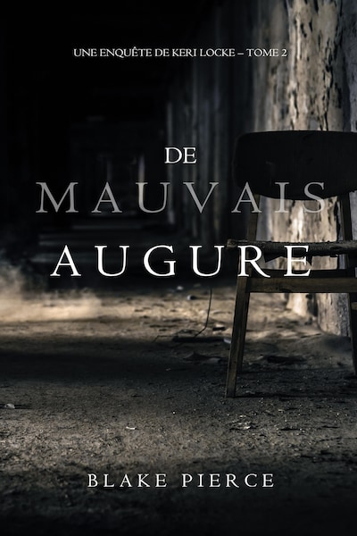 De mauvais augure (Une Enquête de Keri Locke — tome 2)