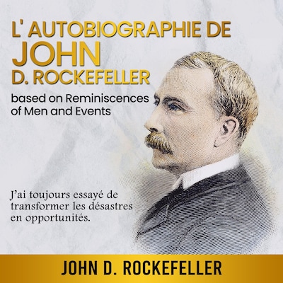 Autobiographie de John D. Rockefeller