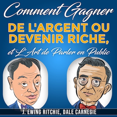 Comment Gagner de L'Argent ou Devenir Riche et L'Art de Parler en Public