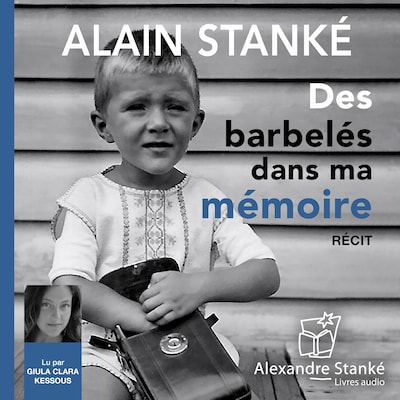 Des barbelés dans ma mémoire