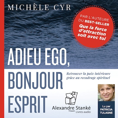 Adieu ego, bonjour esprit