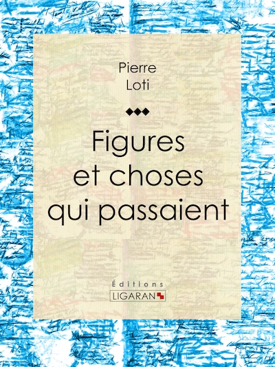 Figures et choses qui passaient