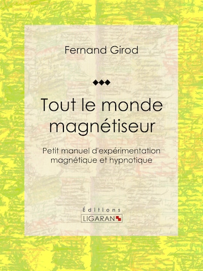 Tout le monde magnétiseur
