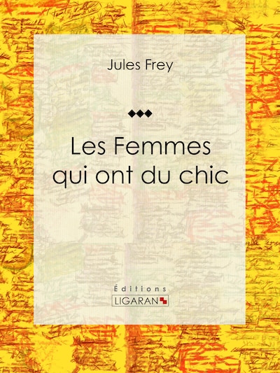 Les Femmes qui ont du chic