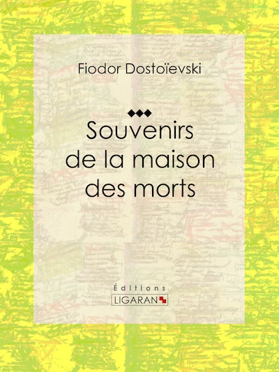 Souvenirs de la Maison des morts