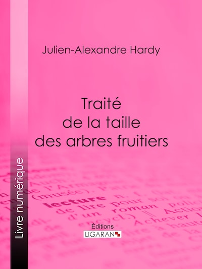 Traité de la taille des arbres fruitiers