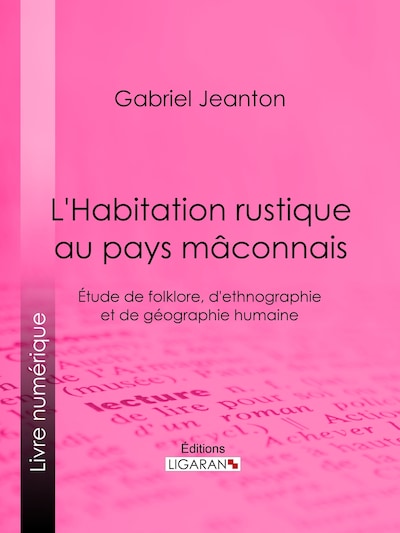 L'Habitation rustique au pays mâconnais