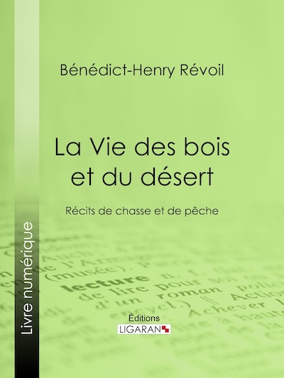 La Vie des bois et du désert
