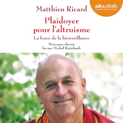 Plaidoyer pour l'altruisme - La force de la bienveillance