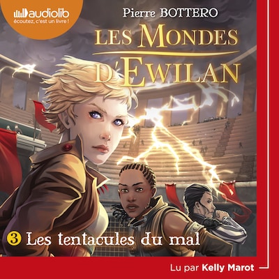 Les Mondes d'Ewilan 3 - Les Tentacules du mal