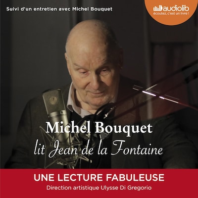 Michel Bouquet lit Jean de La Fontaine - Sélection de Fables et extrait du Songe de Vaux