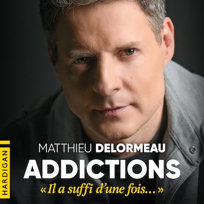 Addictions : « Il a suffi d'une fois… »