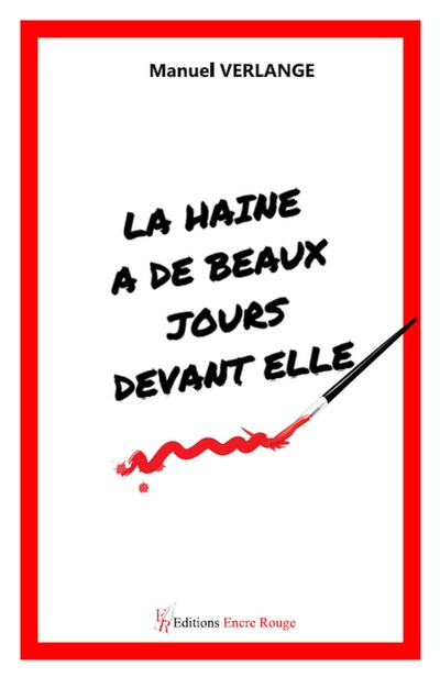 La haine a de beaux jours devant elle !