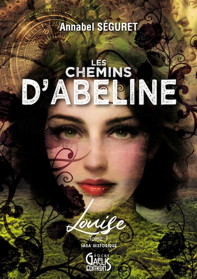 Les Chemins d'Abeline - Tome 1 - Louise