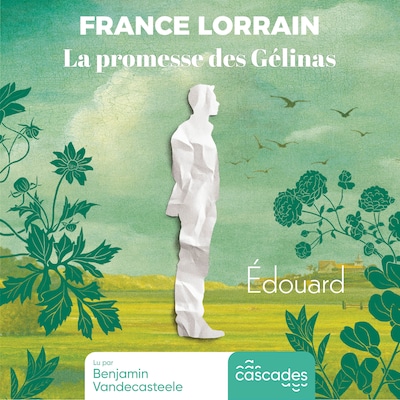 La Promesse des Gélinas - Tome 2 - Édouard