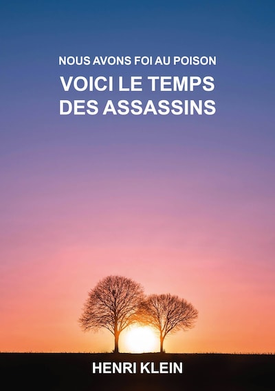 Nous avons foi au poison voici le temps des assassins