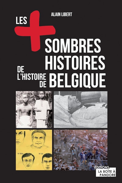 Les plus sombres histoires de l'histoire de Belgique