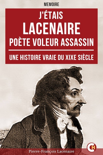 J'étais Lacenaire