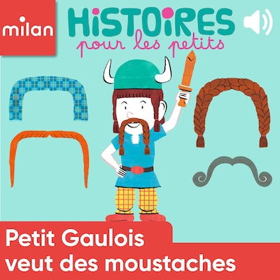 Petit Gaulois veut des moustaches