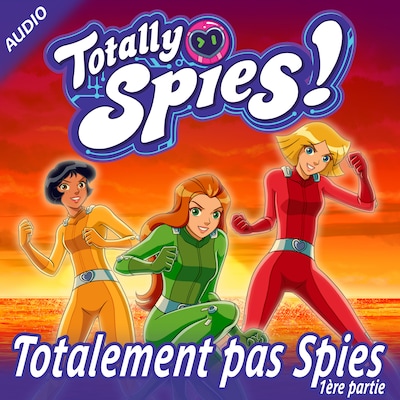 Totalement pas Spies, Partie 1