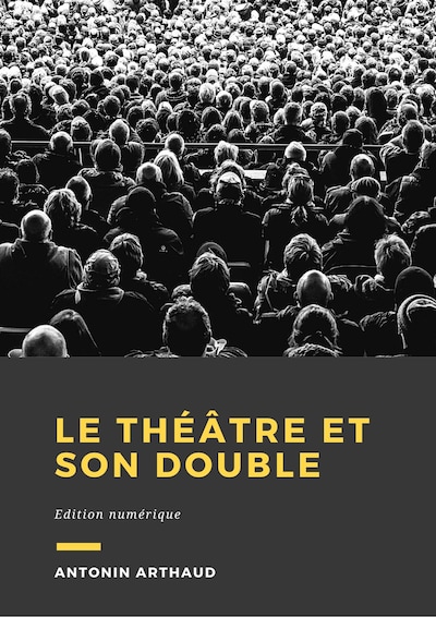 Le théâtre et son double
