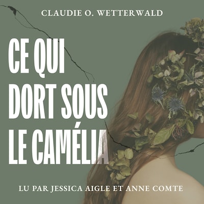 Ce qui dort sous le camélia